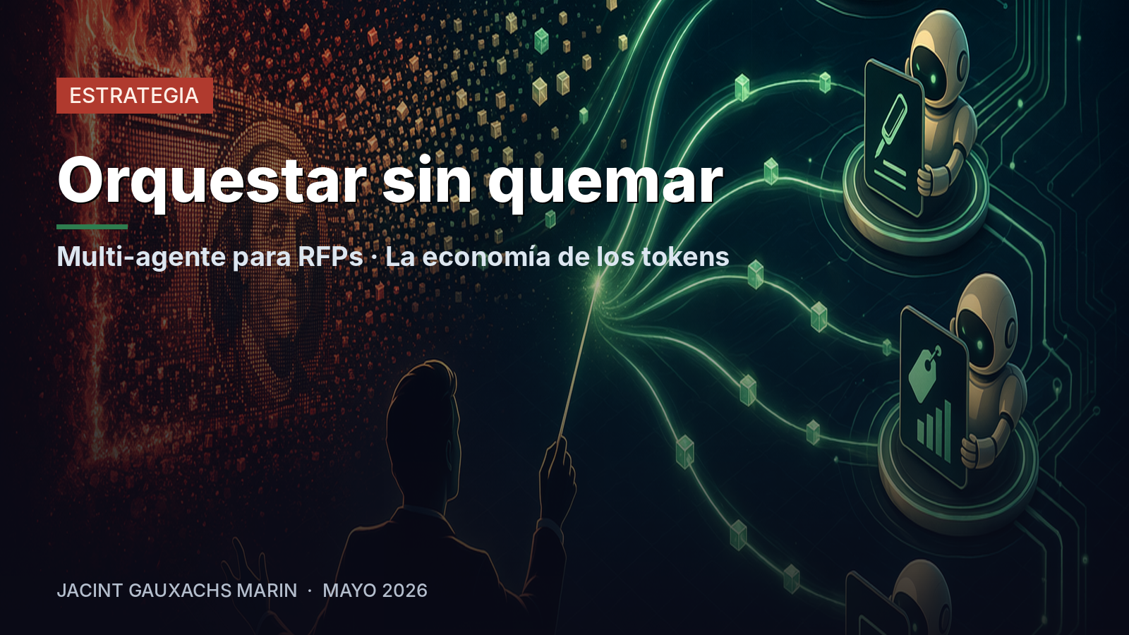 Orquestar sin quemar: multi-agente para RFPs y la economía de los tokens